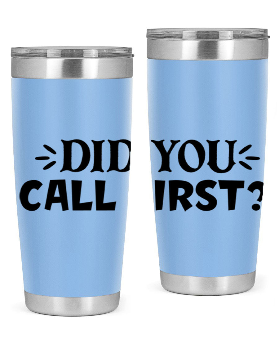 Did You Call First 75# Tumbler in stainless steel with a drink-thru lid, showcasing its sleek design and double wall vacuum insulation.