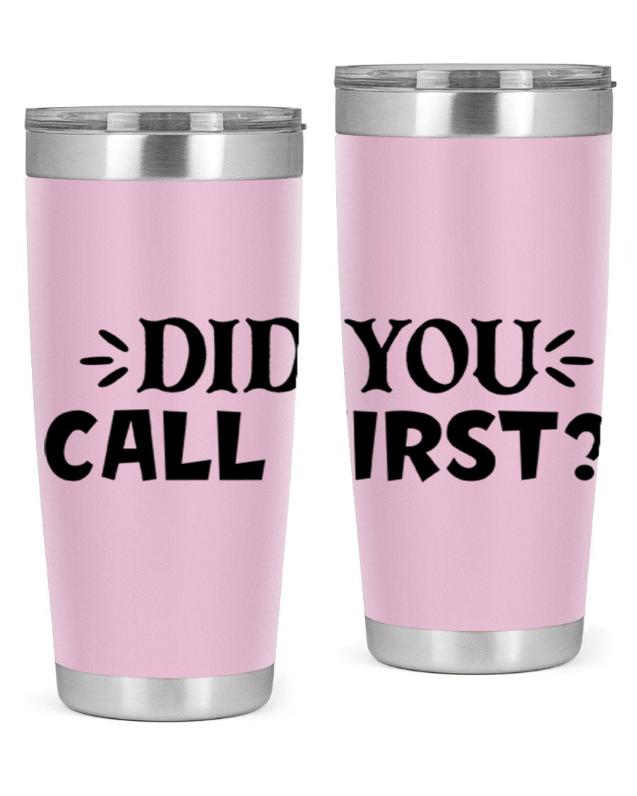 Did You Call First 75# Tumbler in stainless steel with a drink-thru lid, showcasing its sleek design and double wall vacuum insulation.