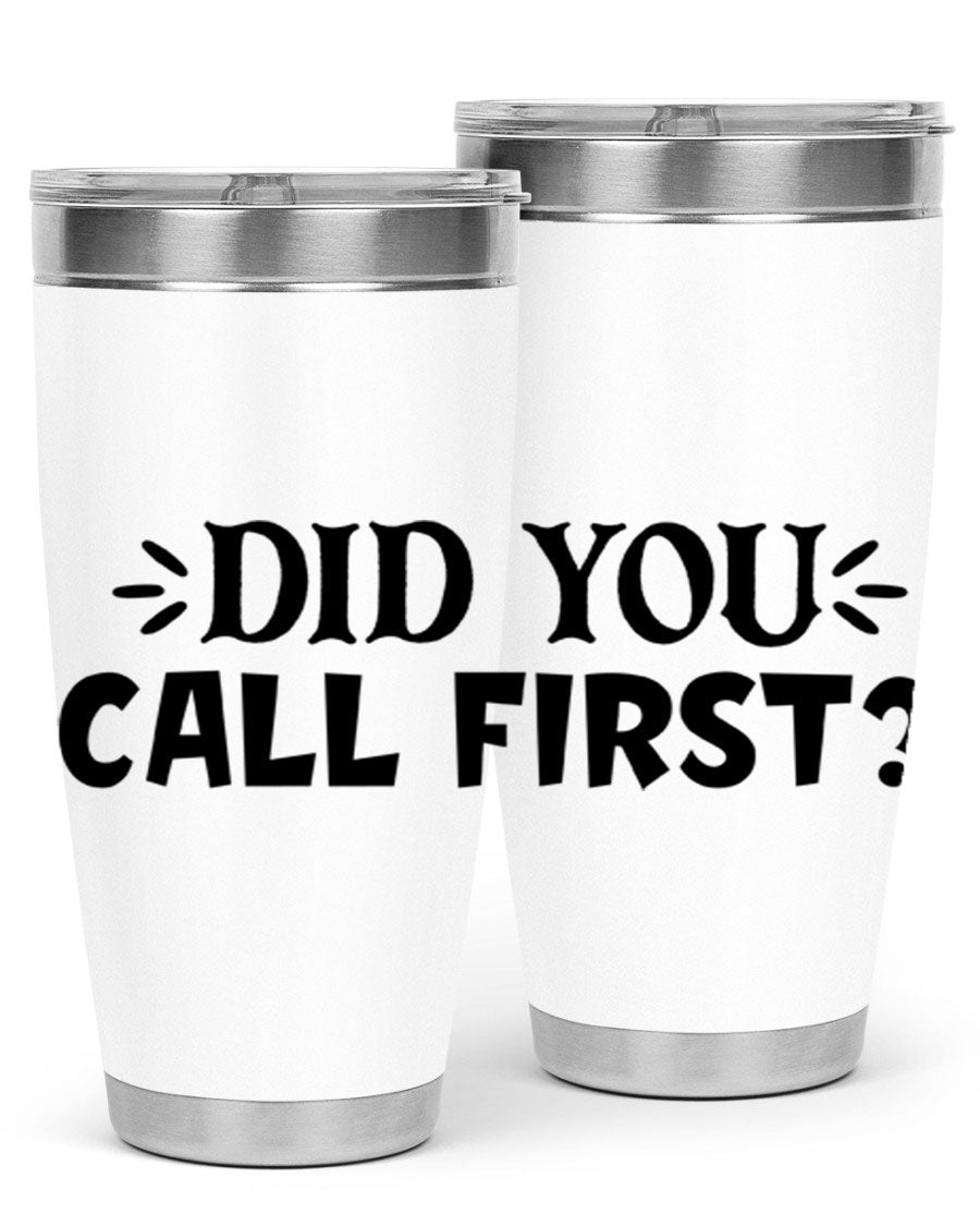 Did You Call First 75# Tumbler in stainless steel with a drink-thru lid, showcasing its sleek design and double wall vacuum insulation.