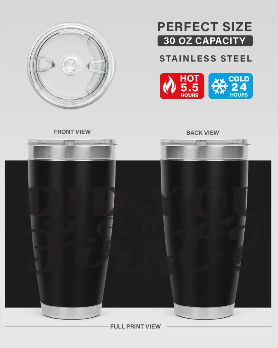 Did You Call First 76# Tumbler in stainless steel with a drink-thru lid, showcasing its sleek design and double wall vacuum insulation.