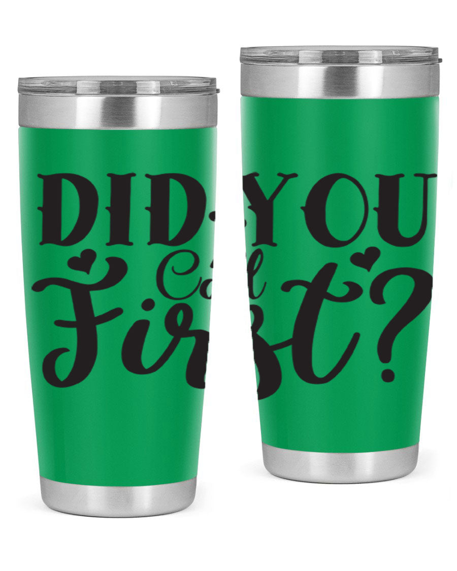 Did You Call First 76# Tumbler in stainless steel with a drink-thru lid, showcasing its sleek design and double wall vacuum insulation.
