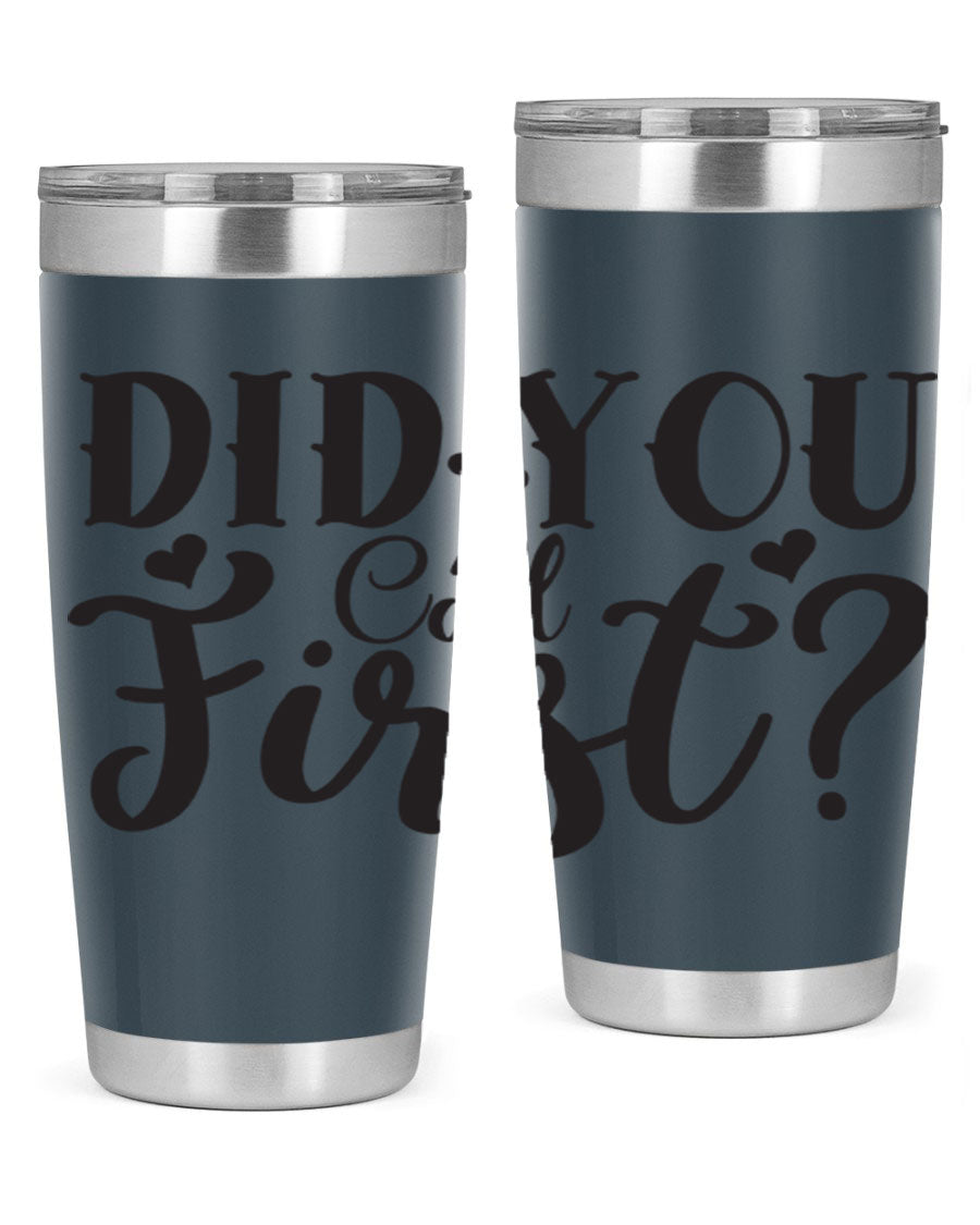 Did You Call First 76# Tumbler in stainless steel with a drink-thru lid, showcasing its sleek design and double wall vacuum insulation.
