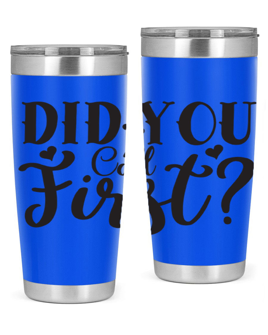 Did You Call First 76# Tumbler in stainless steel with a drink-thru lid, showcasing its sleek design and double wall vacuum insulation.