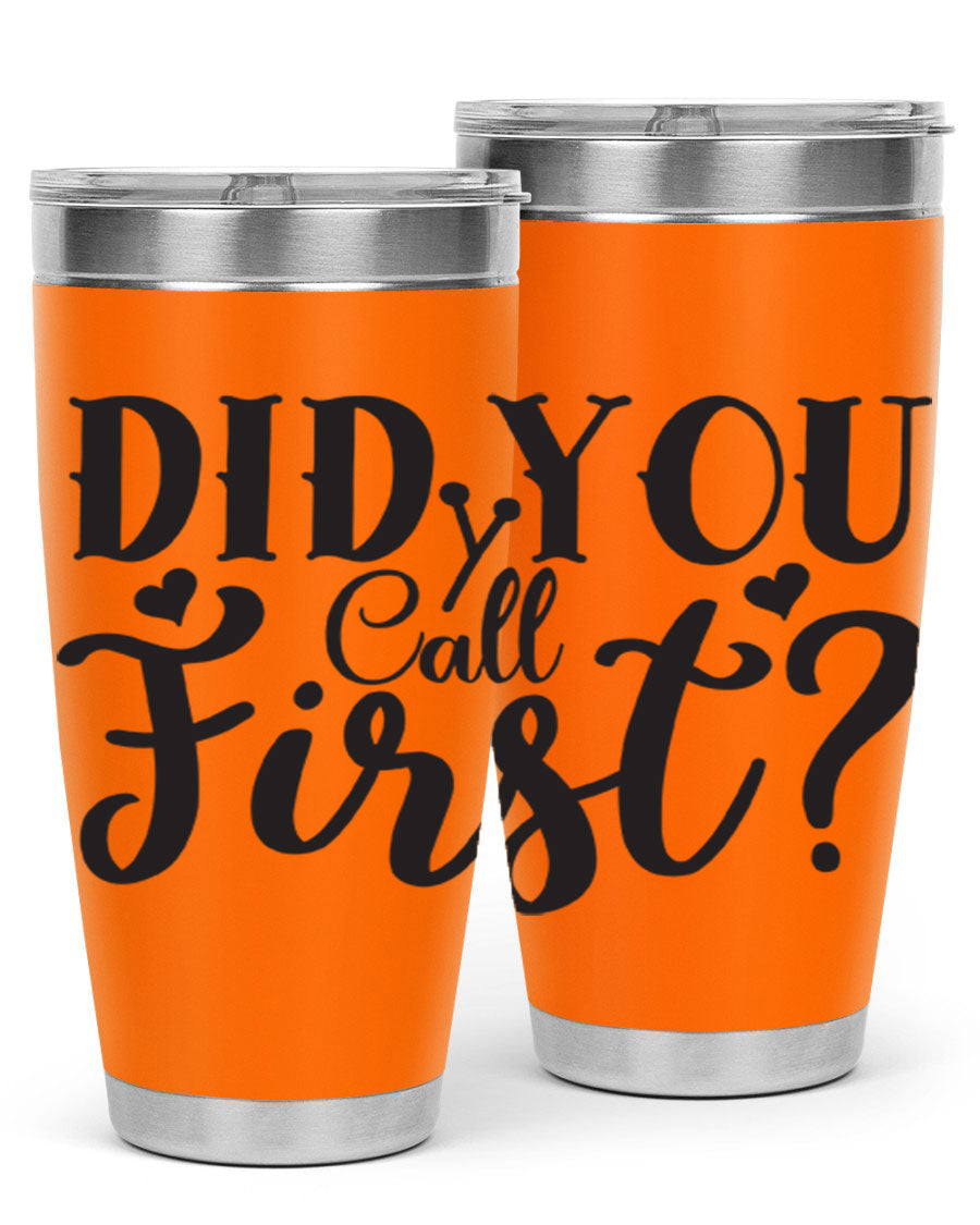 Did You Call First 76# Tumbler in stainless steel with a drink-thru lid, showcasing its sleek design and double wall vacuum insulation.