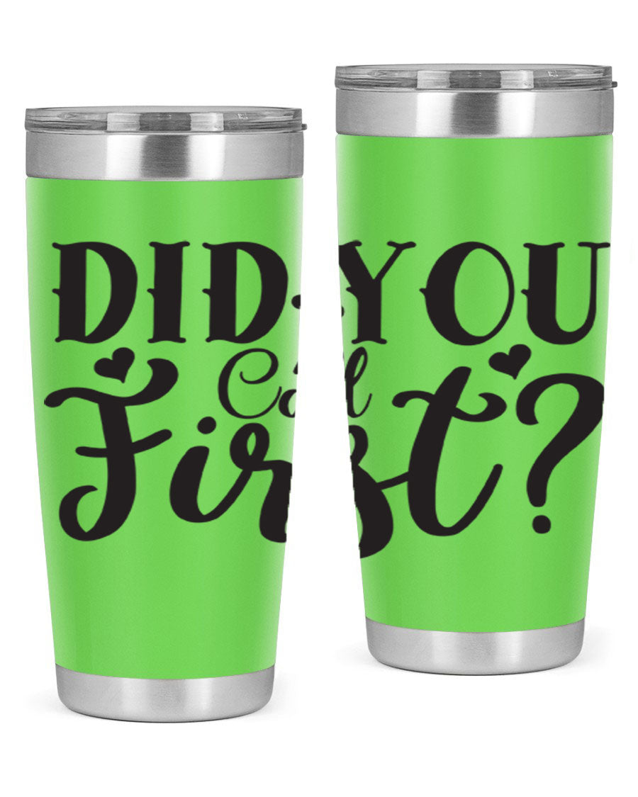 Did You Call First 76# Tumbler in stainless steel with a drink-thru lid, showcasing its sleek design and double wall vacuum insulation.