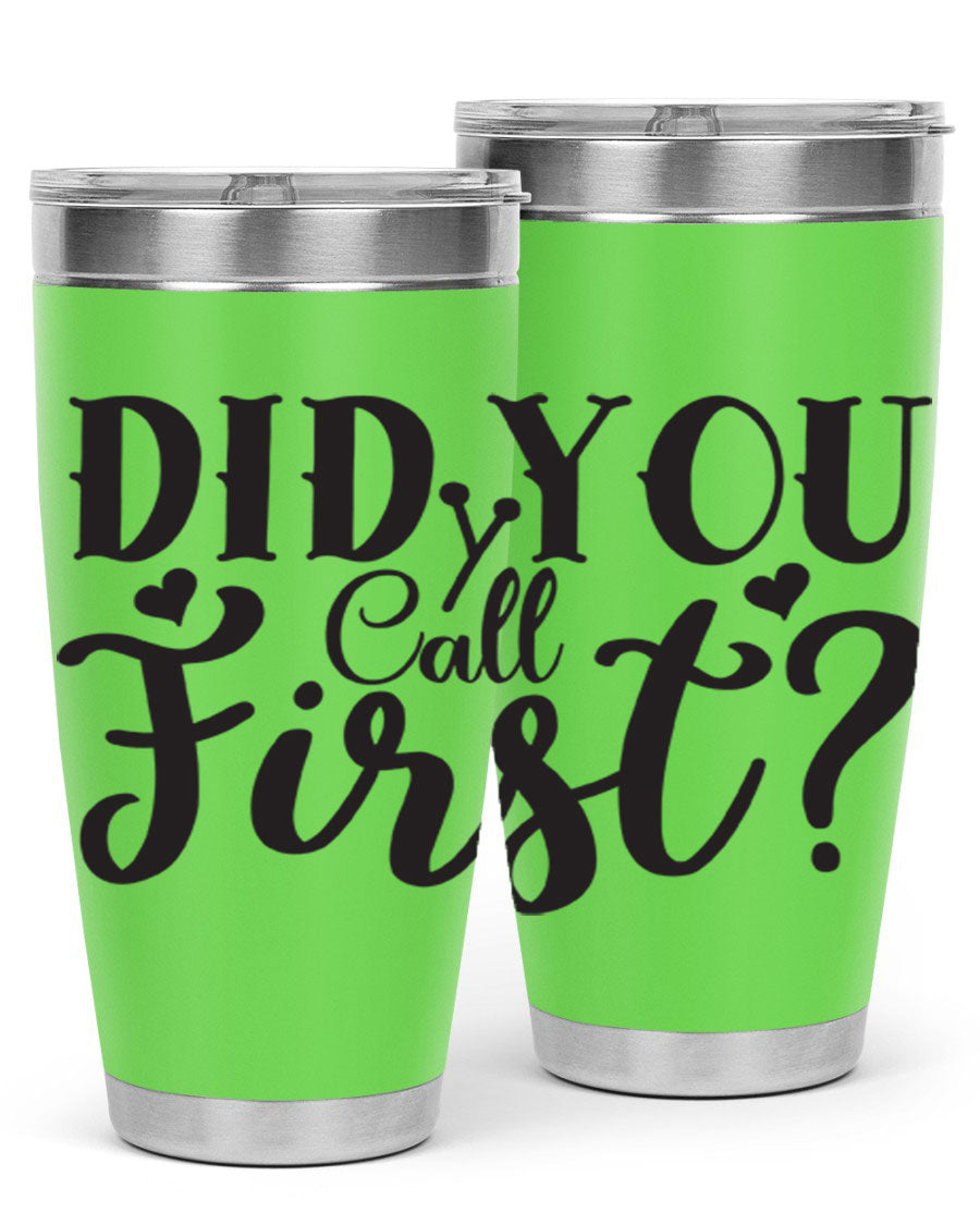 Did You Call First 76# Tumbler in stainless steel with a drink-thru lid, showcasing its sleek design and double wall vacuum insulation.