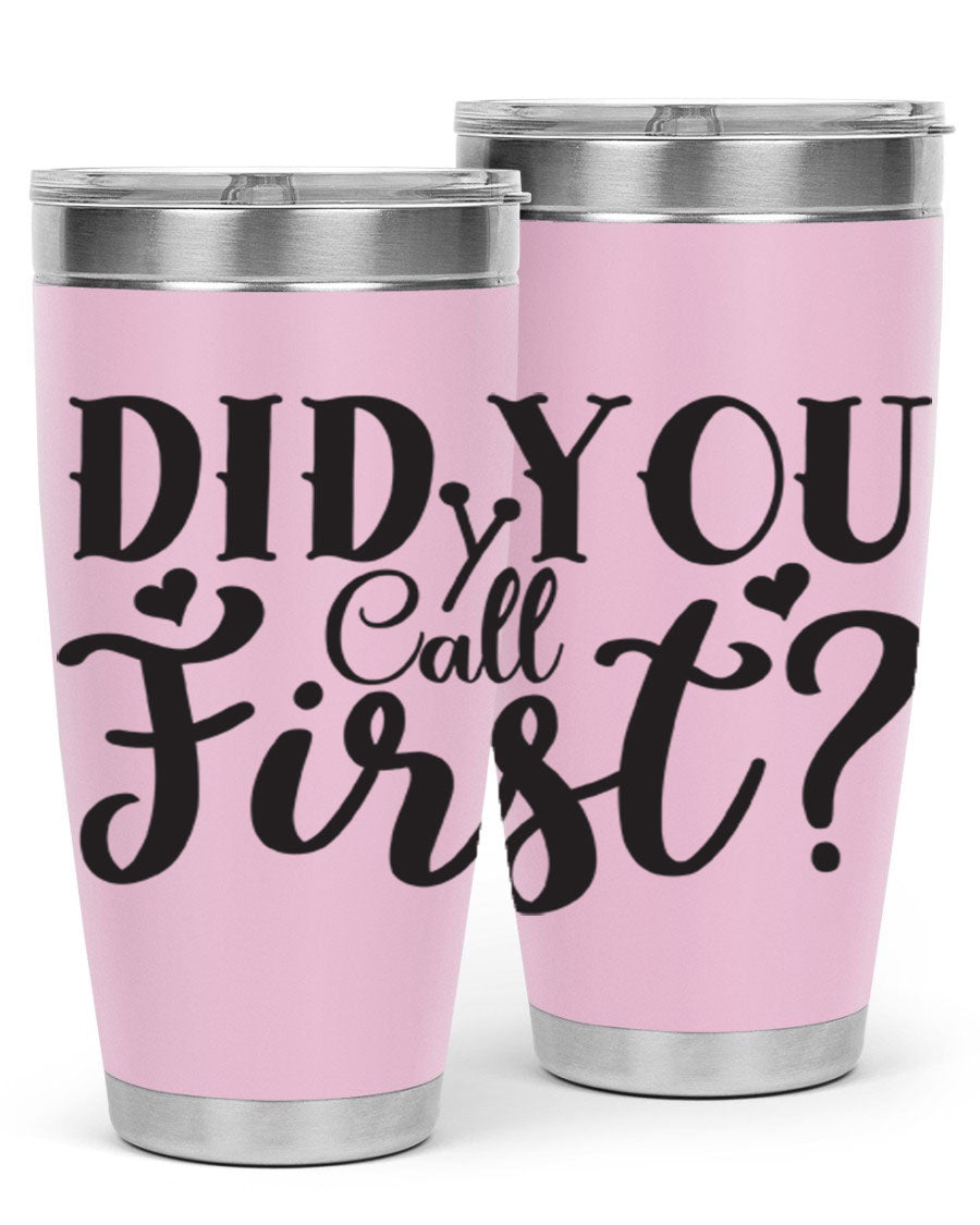 Did You Call First 76# Tumbler in stainless steel with a drink-thru lid, showcasing its sleek design and double wall vacuum insulation.