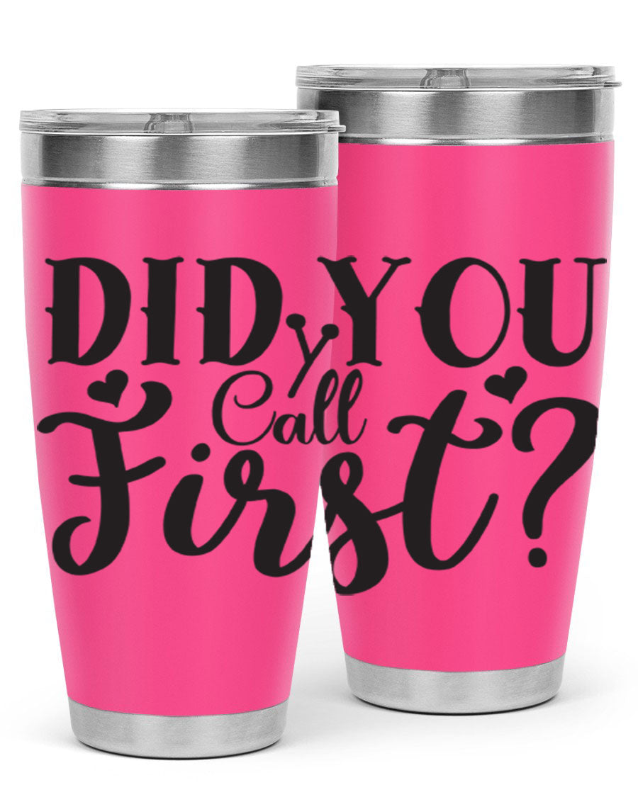 Did You Call First 76# Tumbler in stainless steel with a drink-thru lid, showcasing its sleek design and double wall vacuum insulation.