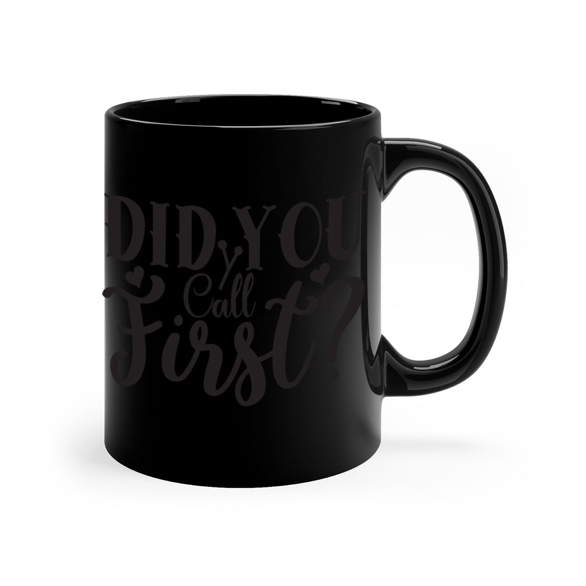 Did You Call First 76# Mug with a glossy finish and colorful handle, available in multiple sizes.