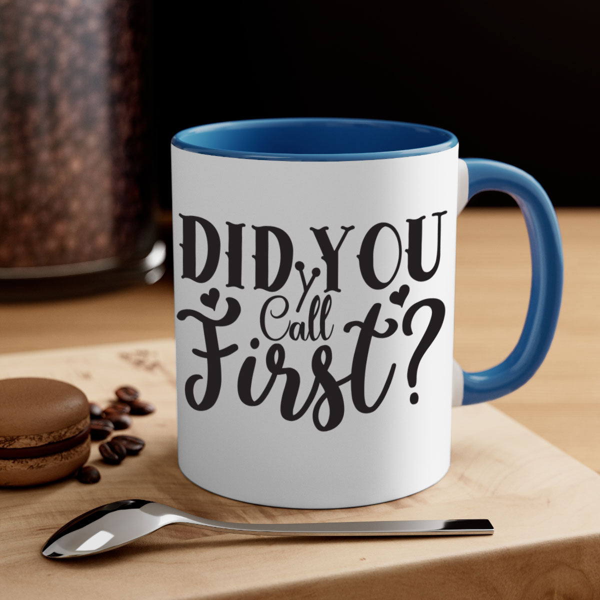 Did You Call First 76# Mug with a glossy finish and colorful handle, available in multiple sizes.