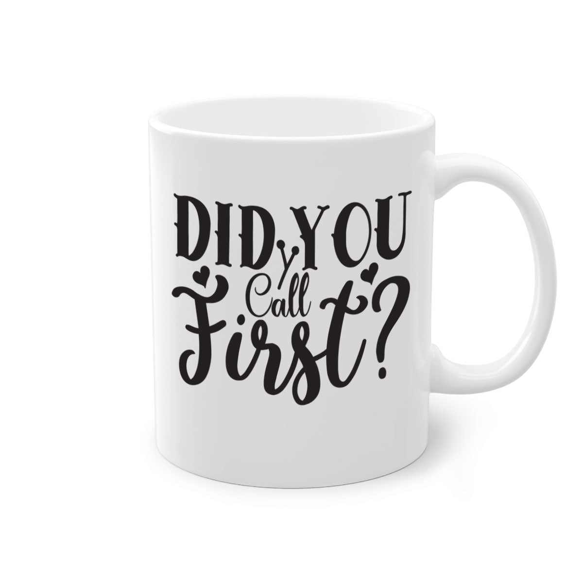 Did You Call First 76# Mug with a glossy finish and colorful handle, available in multiple sizes.
