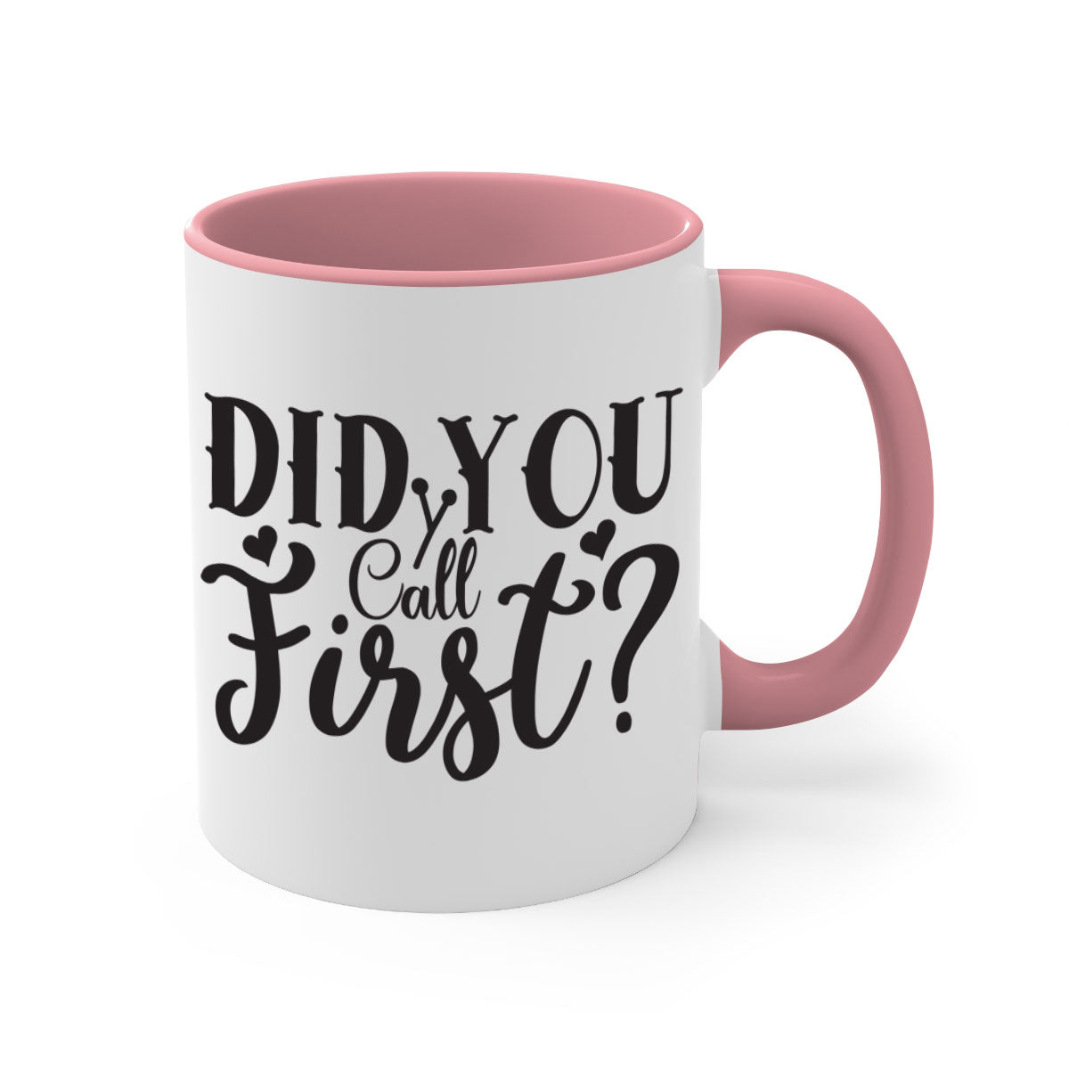 Did You Call First 76# Mug with a glossy finish and colorful handle, available in multiple sizes.