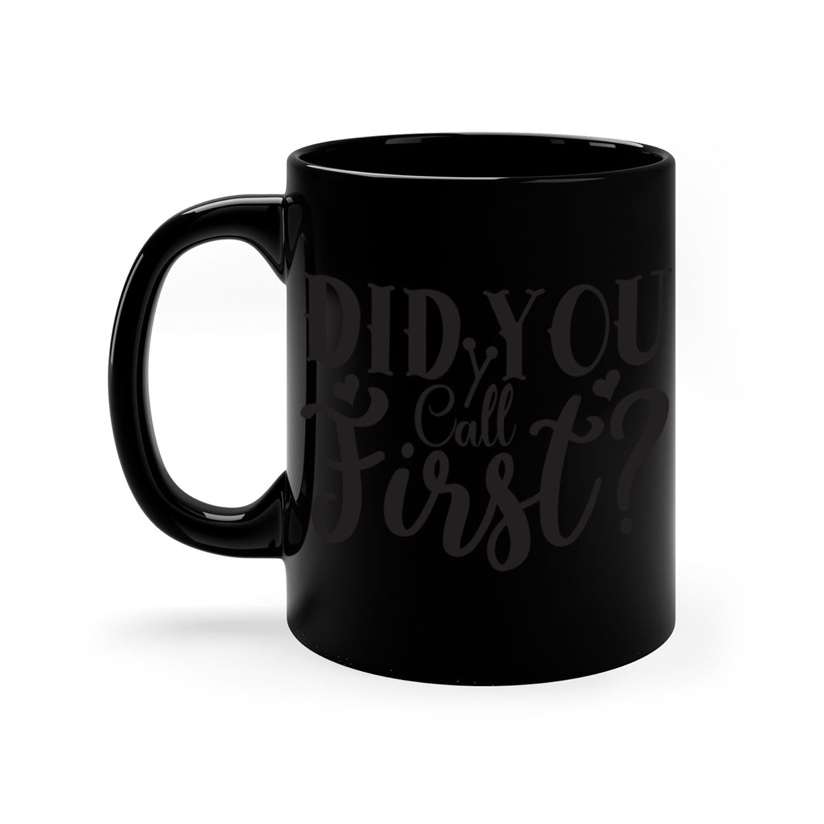 Did You Call First 76# Mug with a glossy finish and colorful handle, available in multiple sizes.