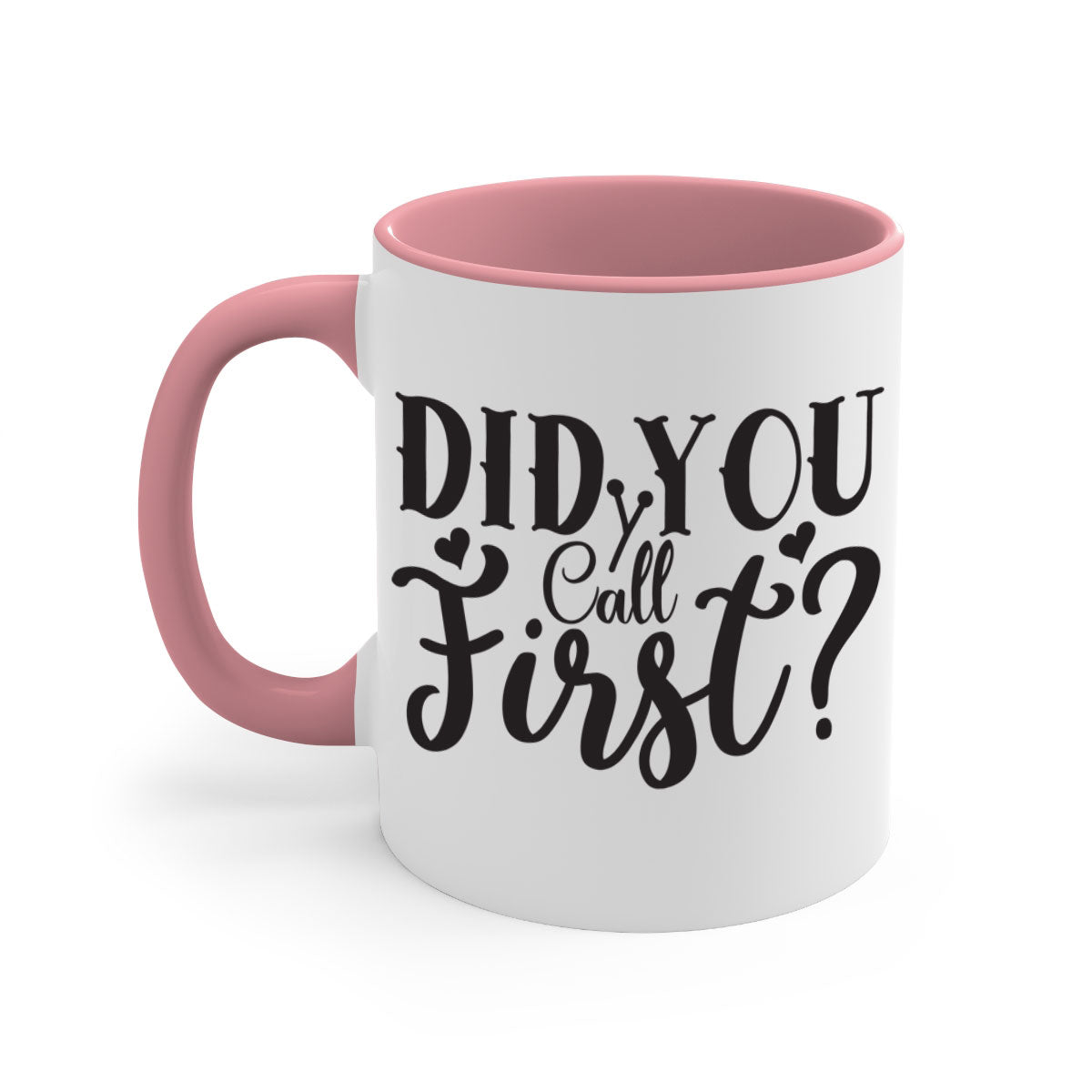 Did You Call First 76# Mug with a glossy finish and colorful handle, available in multiple sizes.