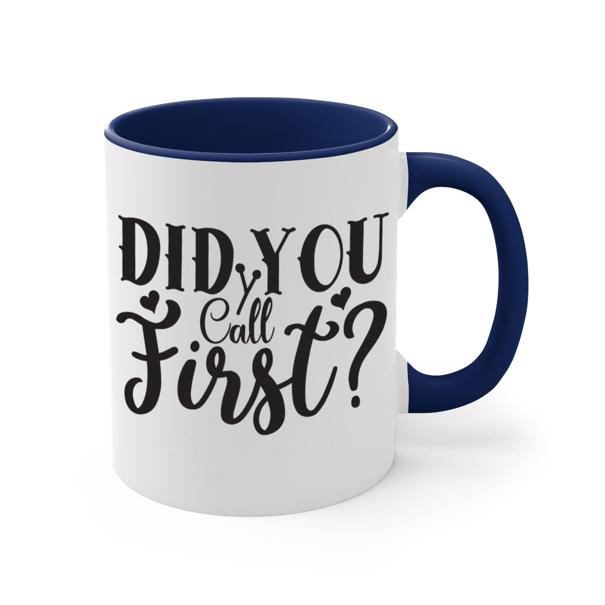 Did You Call First 76# Mug with a glossy finish and colorful handle, available in multiple sizes.