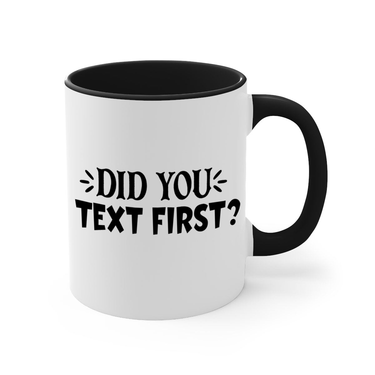 Did You Text First Mug featuring a two-tone design with a colored handle and glossy finish, available in multiple colors.