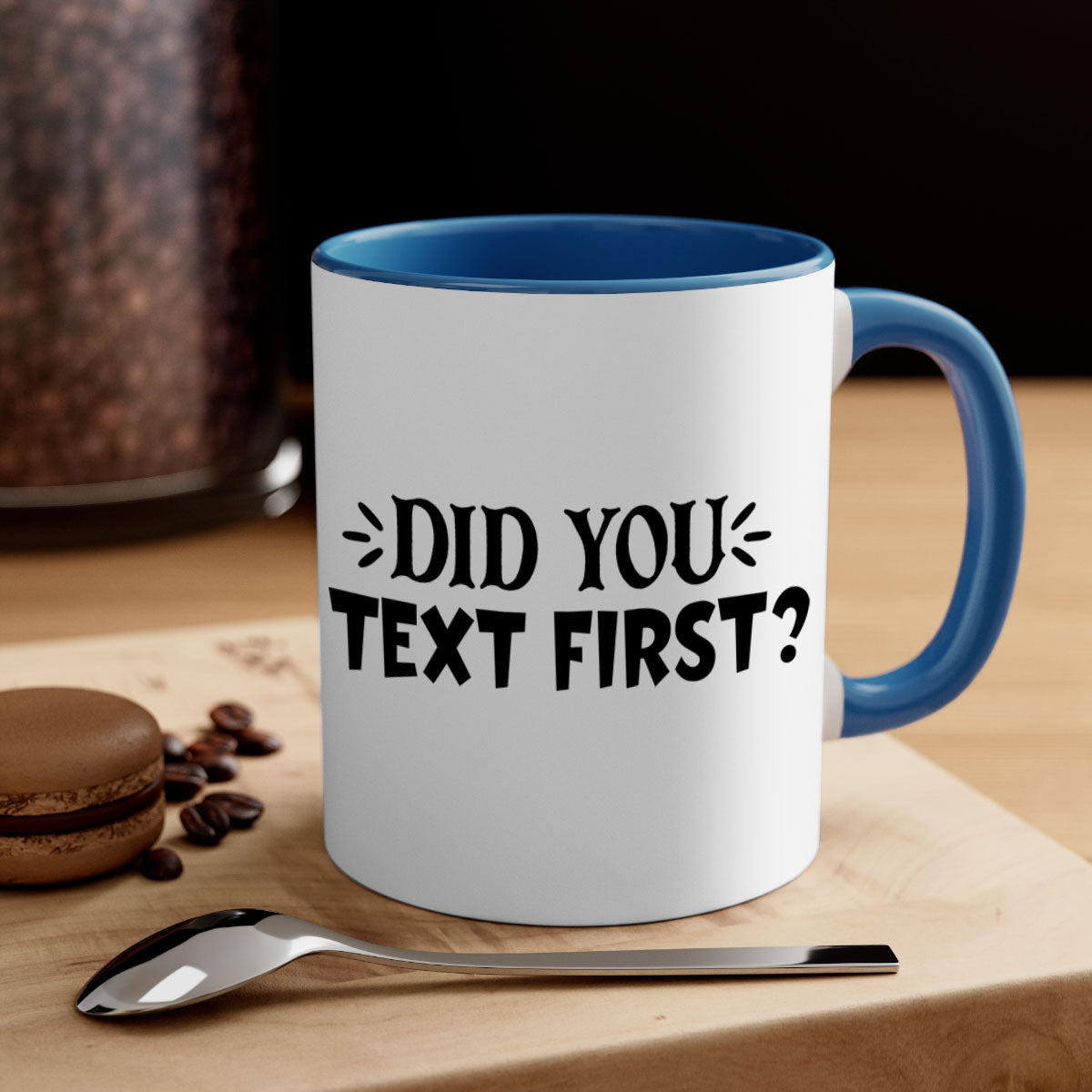 Did You Text First Mug featuring a two-tone design with a colored handle and glossy finish, available in multiple colors.