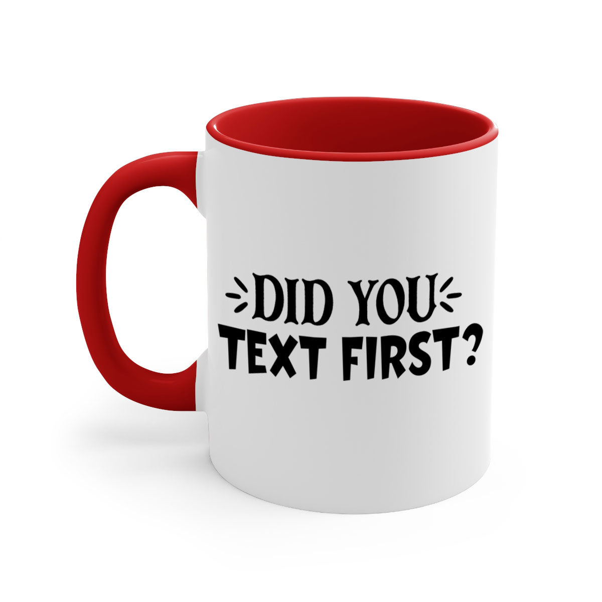 Did You Text First Mug featuring a two-tone design with a colored handle and glossy finish, available in multiple colors.