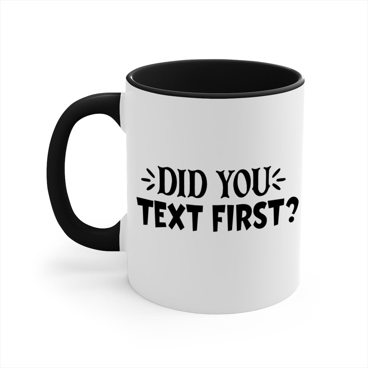 Did You Text First Mug featuring a two-tone design with a colored handle and glossy finish, available in multiple colors.