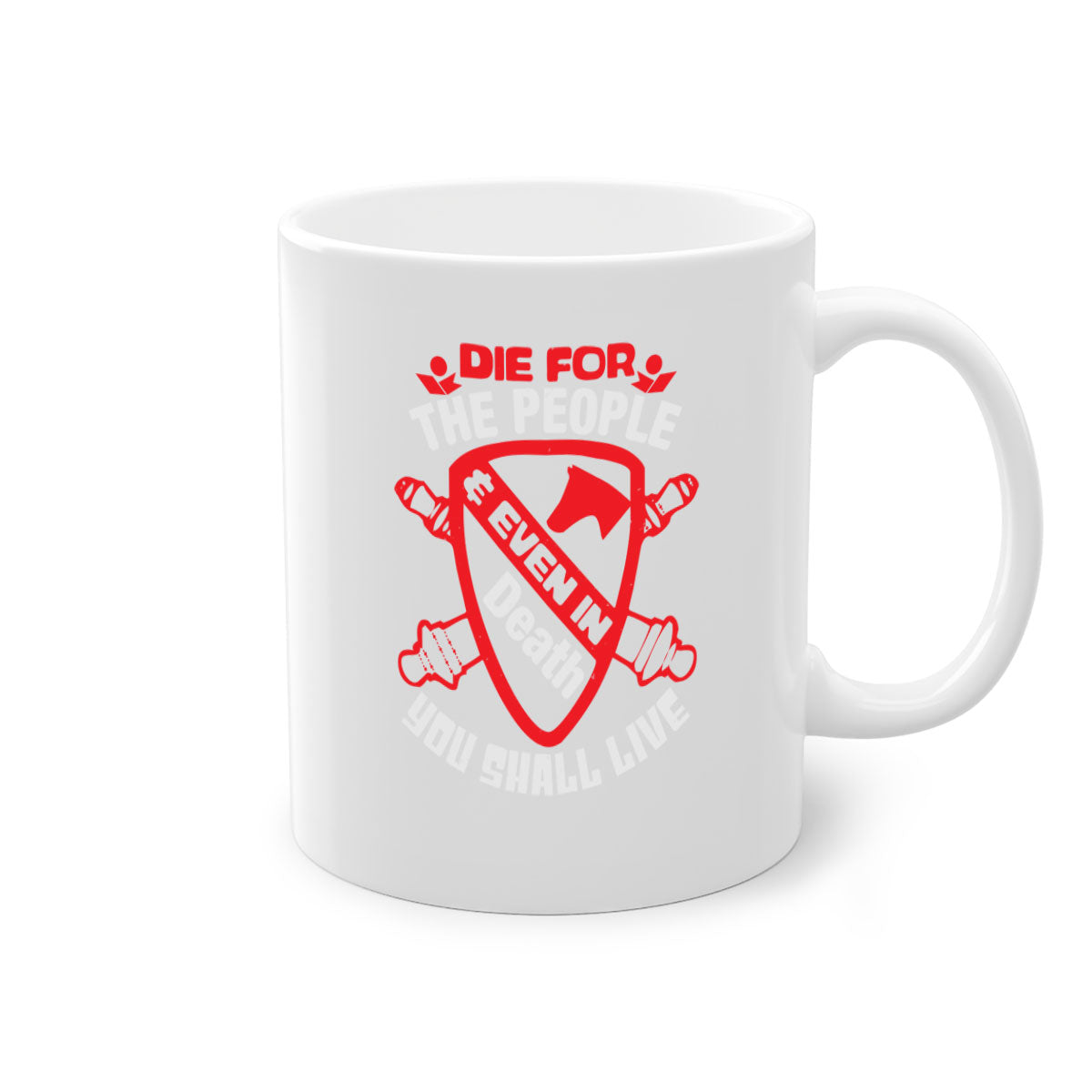 Die for the People and You Shall Live Style 69# Mug with colorful handle and interior, glossy finish, available in two sizes.