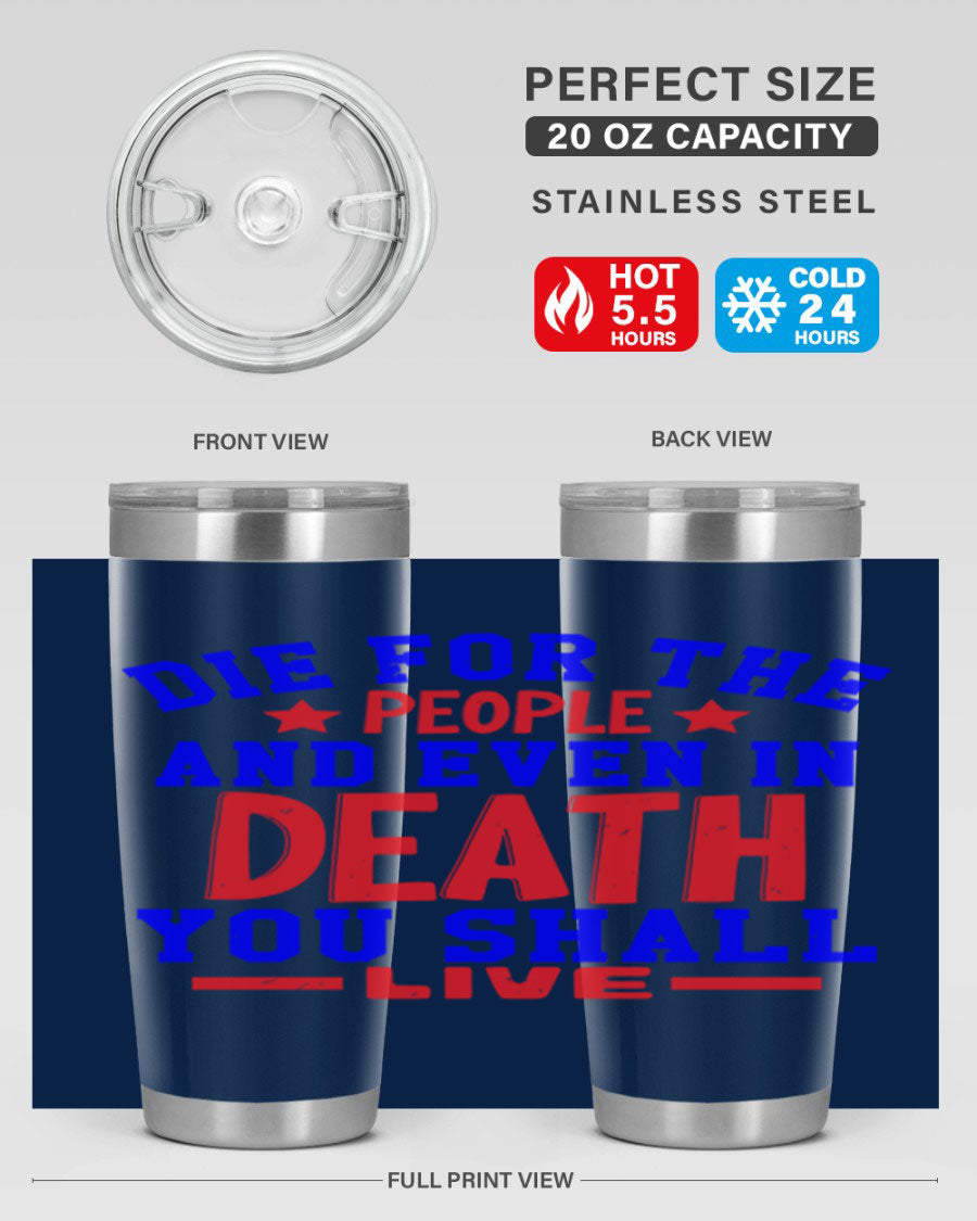 Die for the people Style 77# Fourt Of July tumbler, 20oz, featuring a patriotic design, double wall vacuum stainless steel construction.