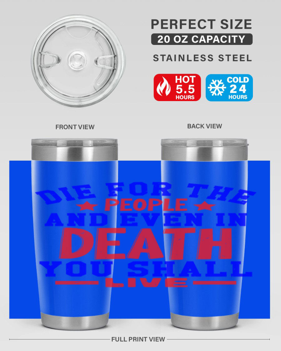 Die for the people Style 77# Fourt Of July tumbler, 20oz, featuring a patriotic design, double wall vacuum stainless steel construction.