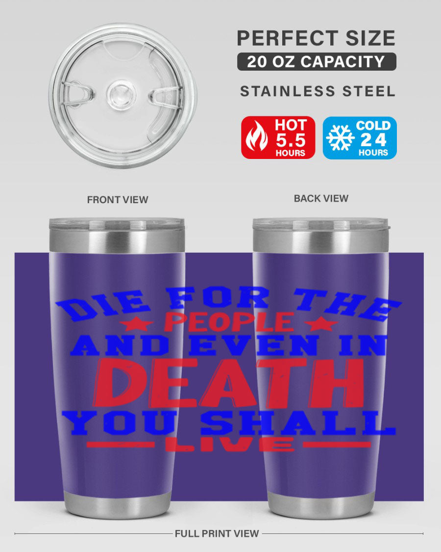 Die for the people Style 77# Fourt Of July tumbler, 20oz, featuring a patriotic design, double wall vacuum stainless steel construction.