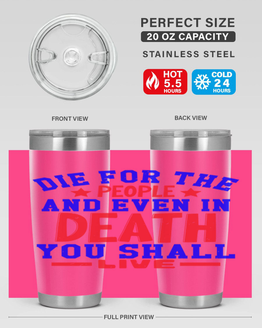 Die for the people Style 77# Fourt Of July tumbler, 20oz, featuring a patriotic design, double wall vacuum stainless steel construction.