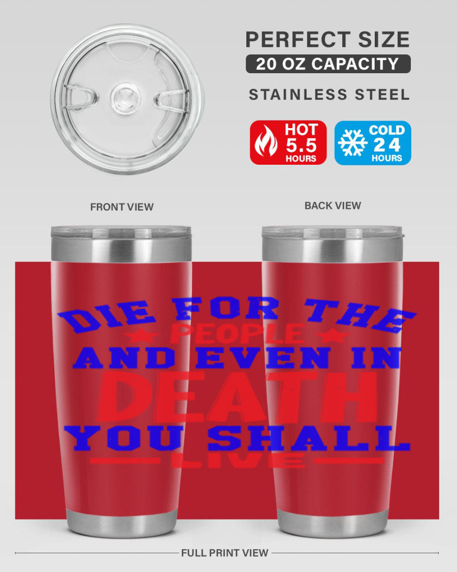 Die for the people Style 77# Fourt Of July tumbler, 20oz, featuring a patriotic design, double wall vacuum stainless steel construction.