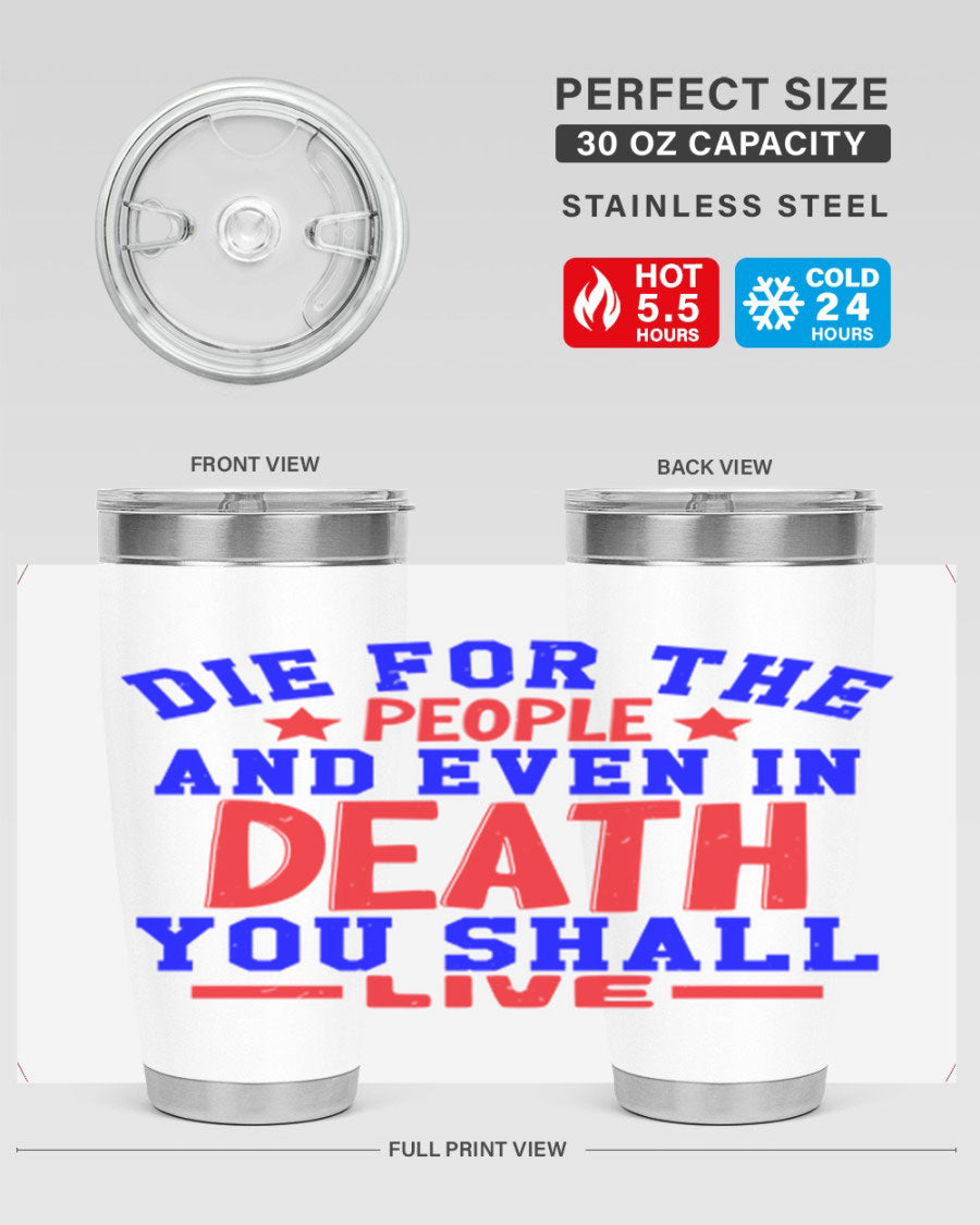 Die for the people Style 77# Fourt Of July tumbler, 20oz, featuring a patriotic design, double wall vacuum stainless steel construction.