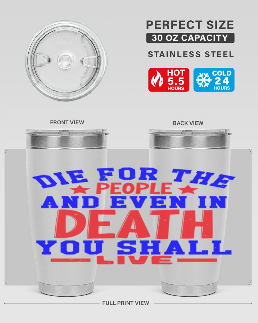 Die for the people Style 77# Fourt Of July tumbler, 20oz, featuring a patriotic design, double wall vacuum stainless steel construction.