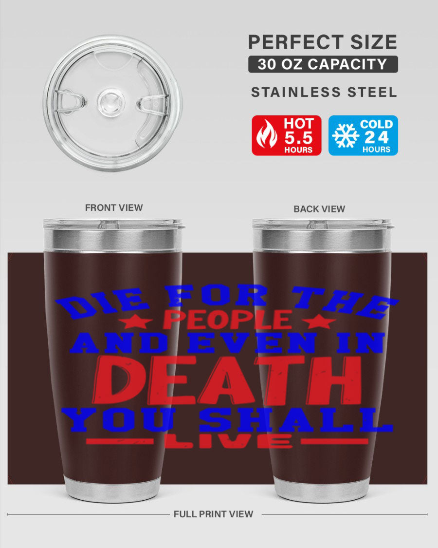 Die for the people Style 77# Fourt Of July tumbler, 20oz, featuring a patriotic design, double wall vacuum stainless steel construction.