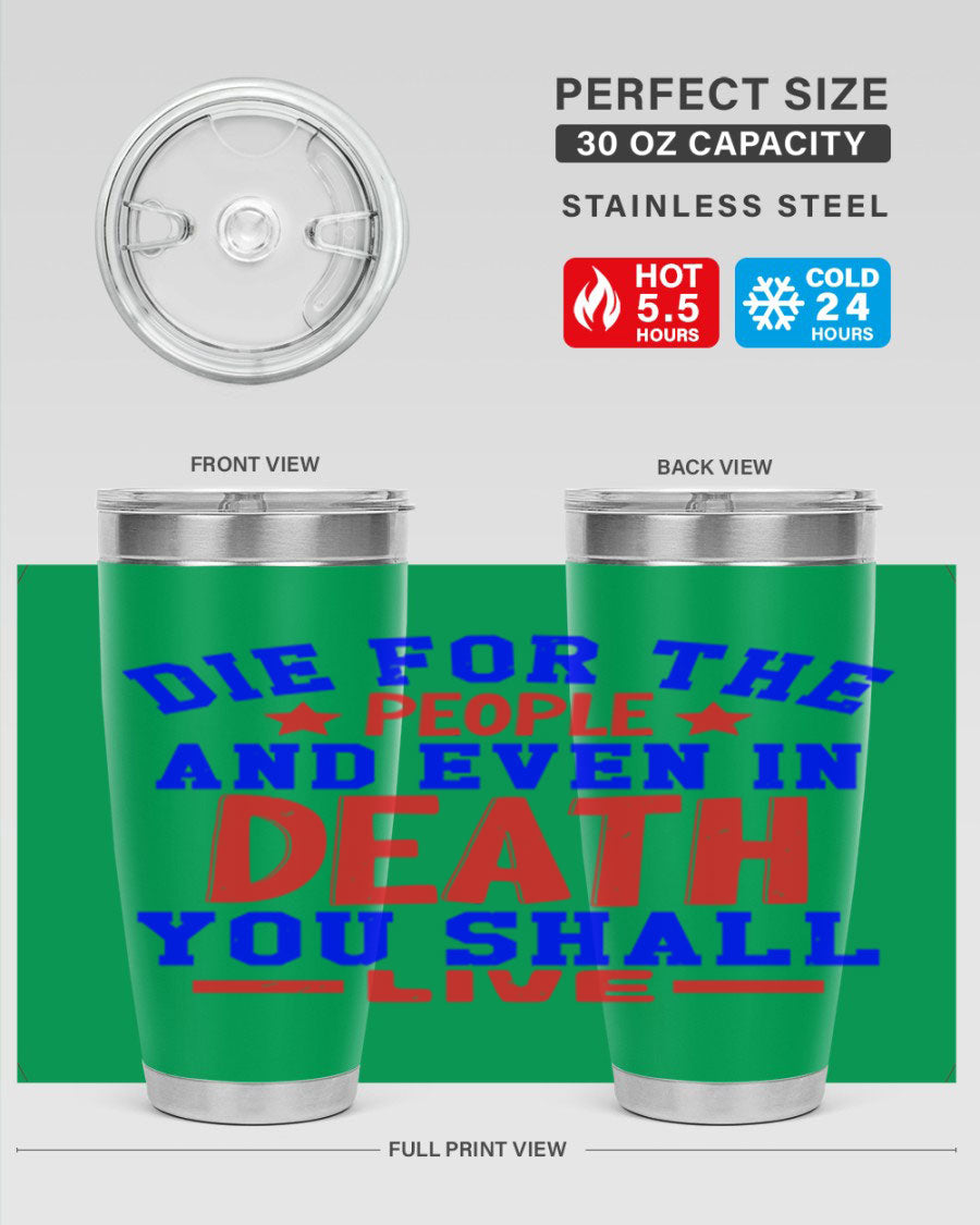 Die for the people Style 77# Fourt Of July tumbler, 20oz, featuring a patriotic design, double wall vacuum stainless steel construction.