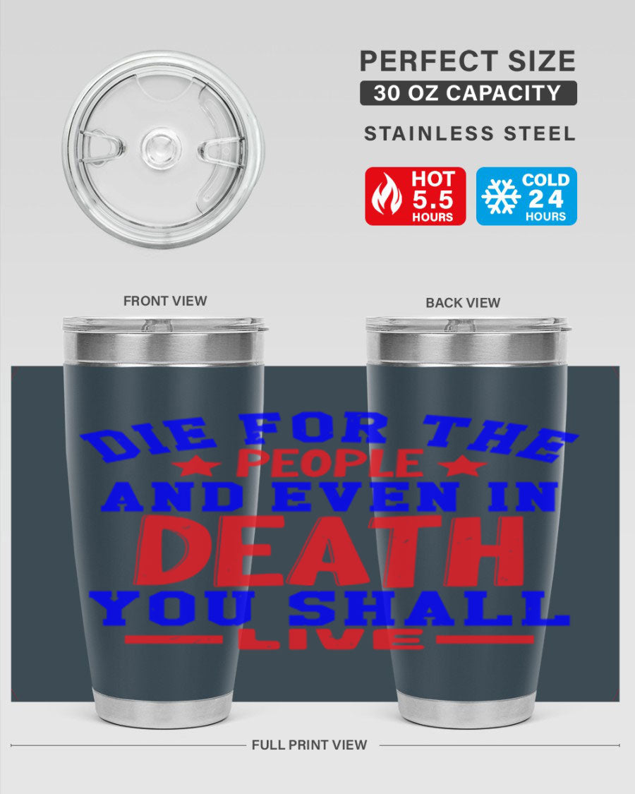 Die for the people Style 77# Fourt Of July tumbler, 20oz, featuring a patriotic design, double wall vacuum stainless steel construction.