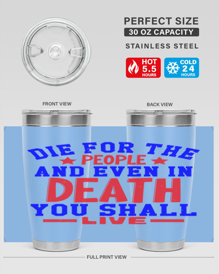 Die for the people Style 77# Fourt Of July tumbler, 20oz, featuring a patriotic design, double wall vacuum stainless steel construction.