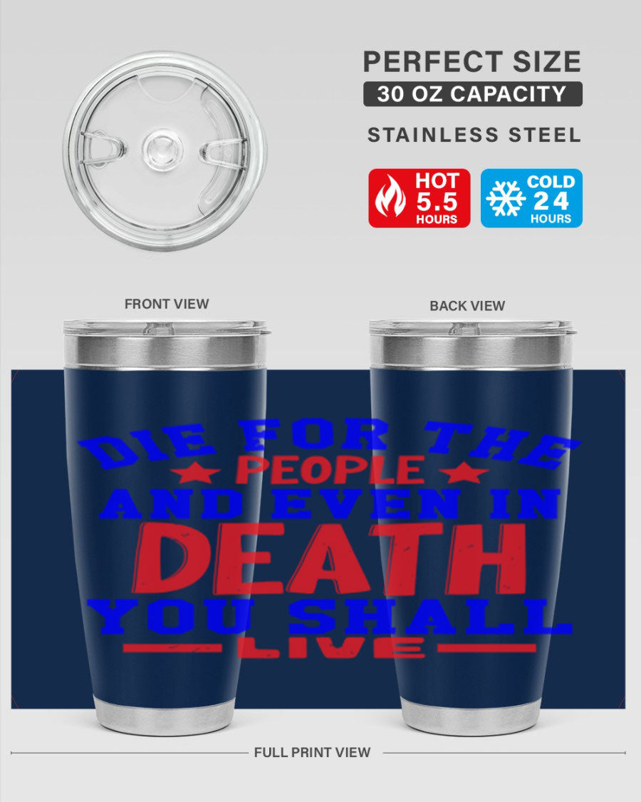 Die for the people Style 77# Fourt Of July tumbler, 20oz, featuring a patriotic design, double wall vacuum stainless steel construction.