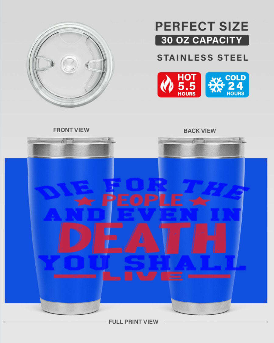 Die for the people Style 77# Fourt Of July tumbler, 20oz, featuring a patriotic design, double wall vacuum stainless steel construction.