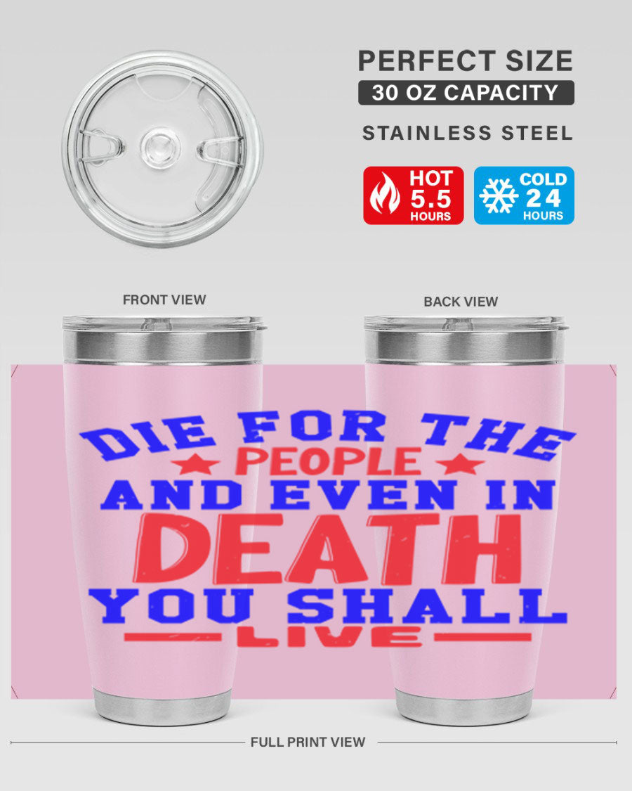 Die for the people Style 77# Fourt Of July tumbler, 20oz, featuring a patriotic design, double wall vacuum stainless steel construction.