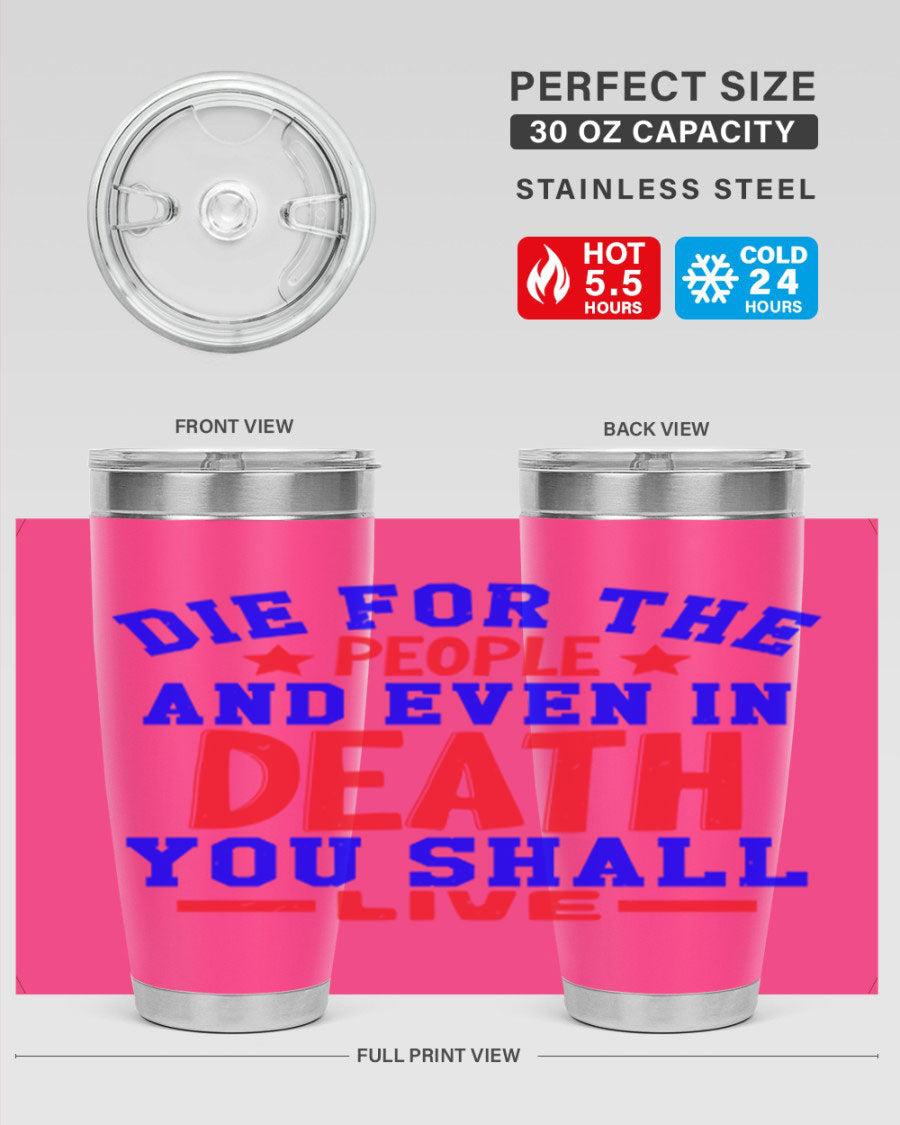 Die for the people Style 77# Fourt Of July tumbler, 20oz, featuring a patriotic design, double wall vacuum stainless steel construction.