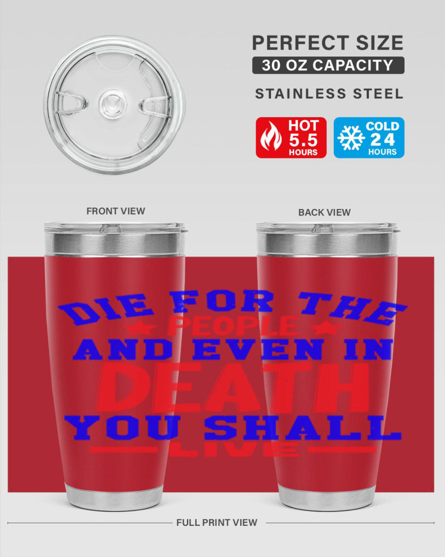 Die for the people Style 77# Fourt Of July tumbler, 20oz, featuring a patriotic design, double wall vacuum stainless steel construction.