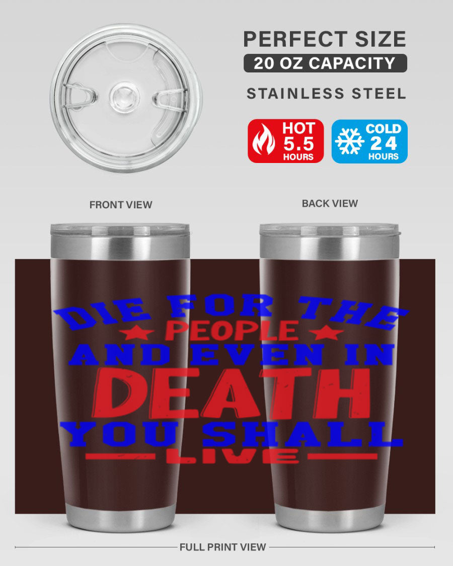 Die for the people Style 77# Fourt Of July tumbler, 20oz, featuring a patriotic design, double wall vacuum stainless steel construction.