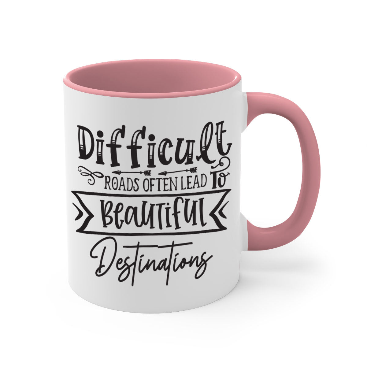 Difficult Roads Often Lead To Beautiful Destinations Style 130# Mug featuring a two-tone design with a colored handle and glossy finish.