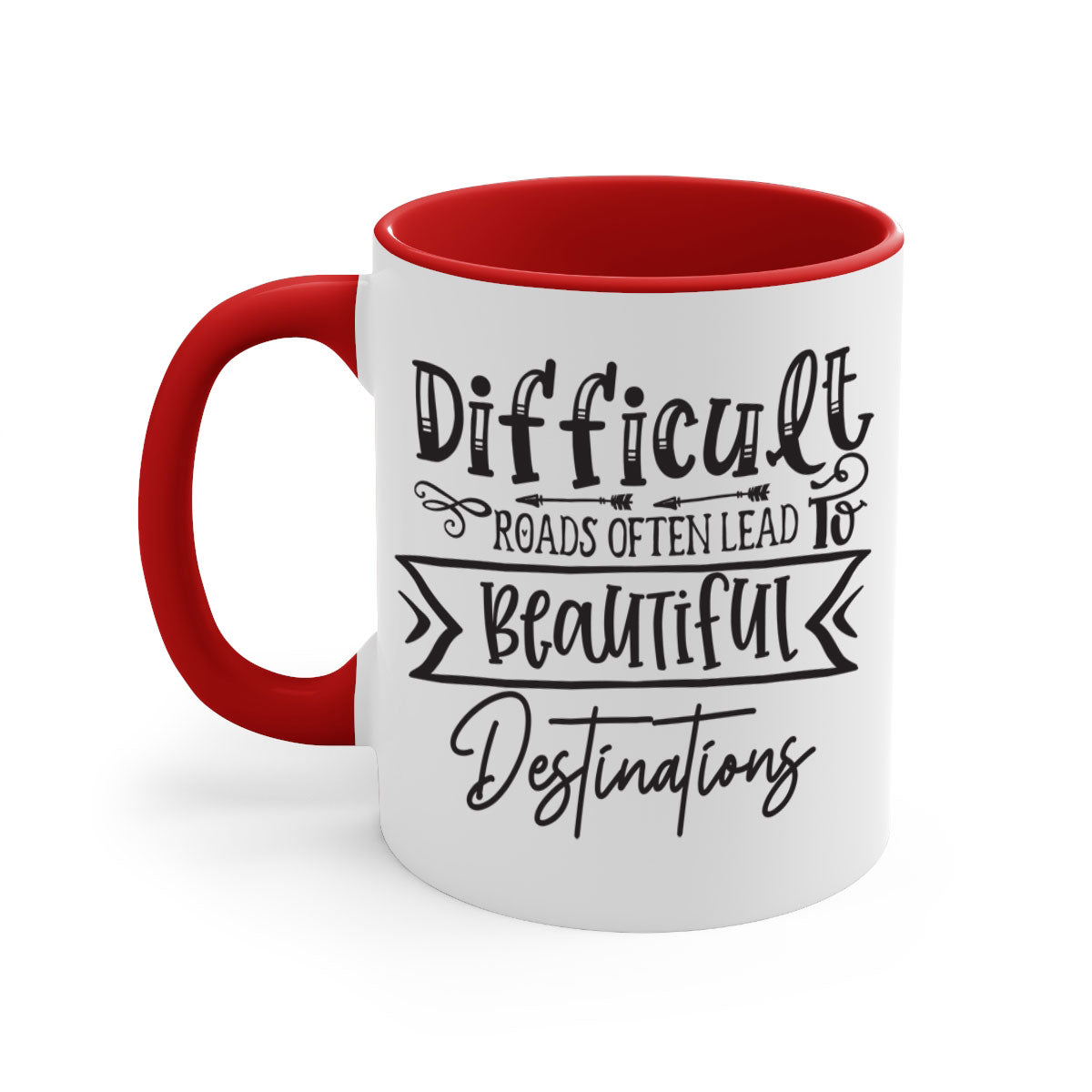 Difficult Roads Often Lead To Beautiful Destinations Style 130# Mug featuring a two-tone design with a colored handle and glossy finish.