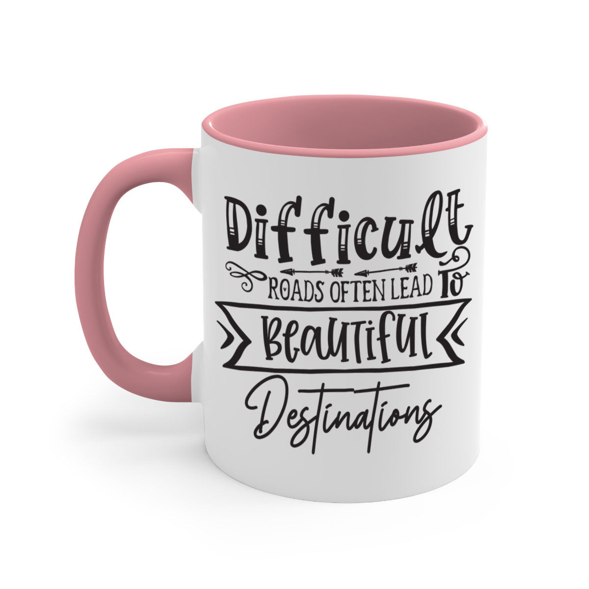 Difficult Roads Often Lead To Beautiful Destinations Style 130# Mug featuring a two-tone design with a colored handle and glossy finish.