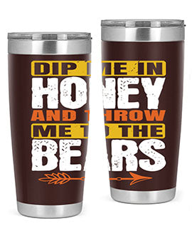 A stylish dip me in honey and throw me to the bears tumbler, showcasing its double wall vacuum stainless steel design and vibrant print.
