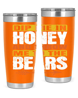 A stylish dip me in honey and throw me to the bears tumbler, showcasing its double wall vacuum stainless steel design and vibrant print.