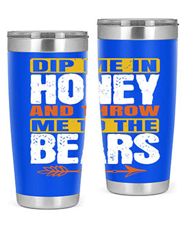 A stylish dip me in honey and throw me to the bears tumbler, showcasing its double wall vacuum stainless steel design and vibrant print.