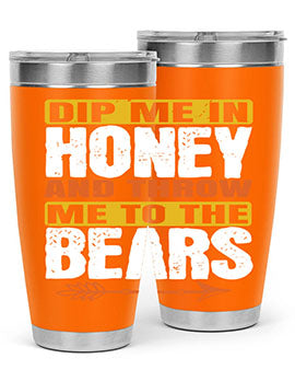 A stylish dip me in honey and throw me to the bears tumbler, showcasing its double wall vacuum stainless steel design and vibrant print.
