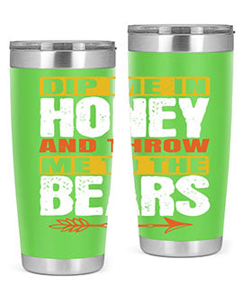 A stylish dip me in honey and throw me to the bears tumbler, showcasing its double wall vacuum stainless steel design and vibrant print.