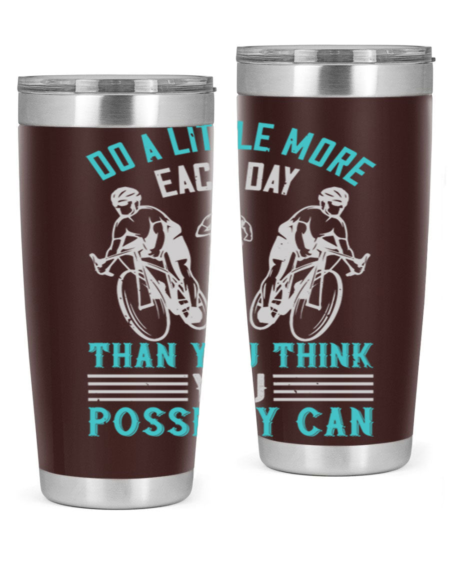 A stylish 20oz and 30oz stainless steel tumbler featuring the motivational quote 'Do a Little More Each Day Than You Think You Possibly Can', perfect for hot and cold beverages.